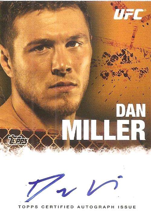 DAN MILLER - TOPPS `UFC 2010` COLLECTION - GENIUNE `AUTO` TRADING CARD