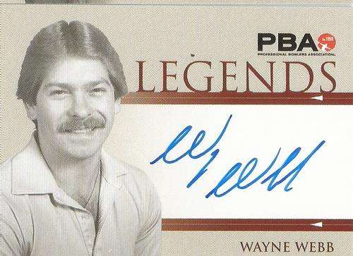 WAYNE WEBB - `RITTENHOUSE PBA TENPIN BOWLING` 2008 - CERTIFIED `LEGENDS AUTOGRAPH` TRADING CARD