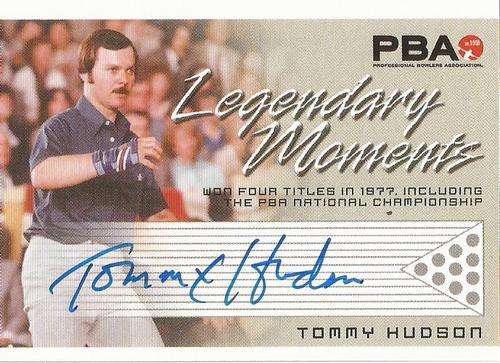 TOMMY HUDSON - `RITTENHOUSE PBA TENPIN BOWLING` 08 - CERTIFIED `LEGENDARY MOMENTS AUTOGRAPH` CARD