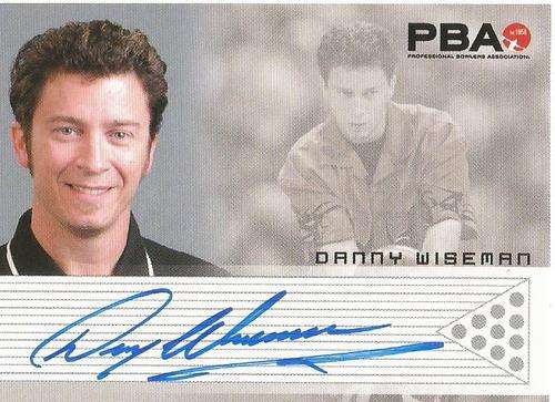 DANNY WISEMAN- `RITTENHOUSE PBA TENPIN BOWLING` 08 - CERTIFIED `AUTOGRAPH` TRADING CARD