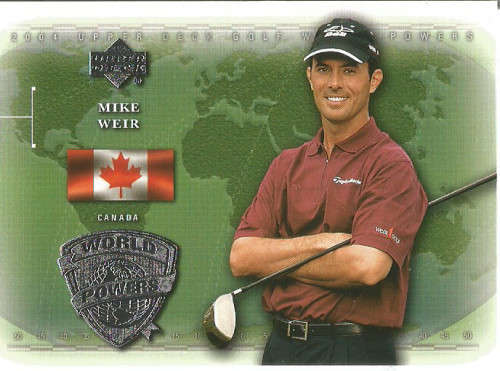 MIKE WEIR -  `GOLF WORLD POWERS` TRADING CARD - UPPER DECK 2004