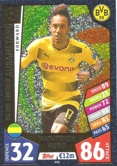 PIERRE AUBAMEYANG - TOPPS CHAMPIONS LEAGUE 2017/18 -  RARE "HAT TRICK HERO"  TRADING CARD 444