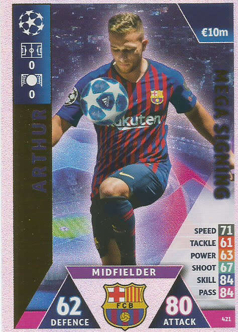 ARTHUR - CHAMPIONS LEAGUE 2018/19 -  "MEGA SIGNING" FOIL TRADING CARD 421