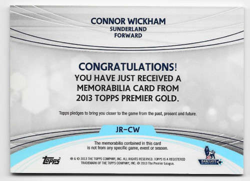 CONNOR WICKHAM (Sunderland) - TOPPS `PREMIER GOLD` 2013/14 - AUTHENTIC `WORN MEMORABILIA` CARD JR-PC