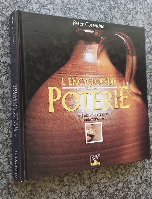 ENCYCLOPEDIE de la POTERIE - Fleures Idees 1991 1st Edition in French - by PETER COSENTINO
