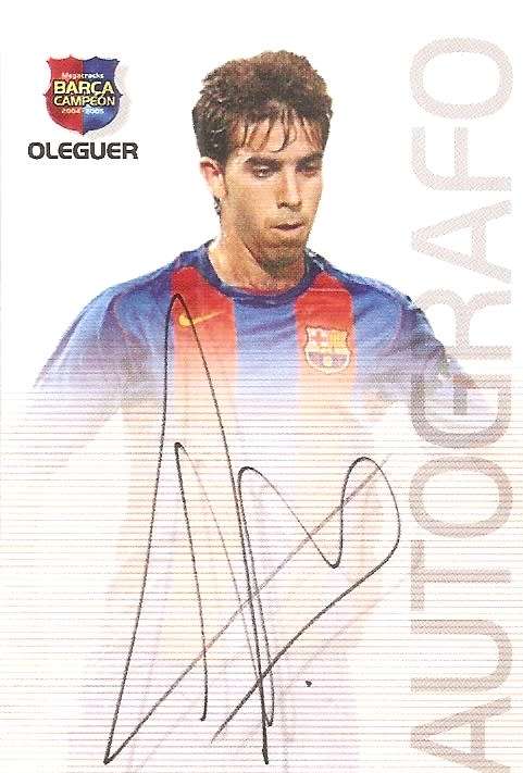 OLEGUER -`BARCELONA AUTOGRAFO` 2004/05 CAMPEON COLLECTION - RARE `PRINTED AUTOGRAPH` CARD