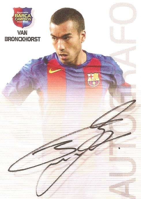 G. VAN BRONCKHORST -`BARCELONA AUTOGRAFO` 2004/05 CAMPEON COLLECTION - RARE `PRINTED AUTOGRAPH` CARD