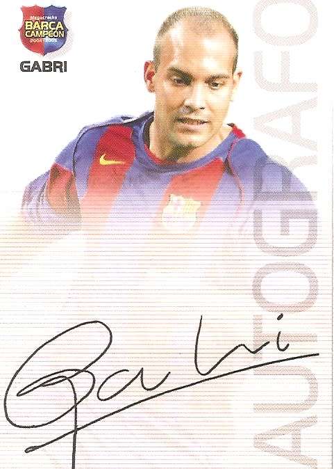 GABRI -`BARCELONA AUTOGRAFO` 2004/05 CAMPEON COLLECTION - RARE `PRINTED AUTOGRAPH` CARD