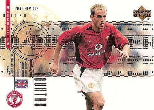 PHILL NEVILLE - RARE `CLUB & COUNTRY` INSERT CC7 - UPPER DECK MANCHESTER UNITED 2003