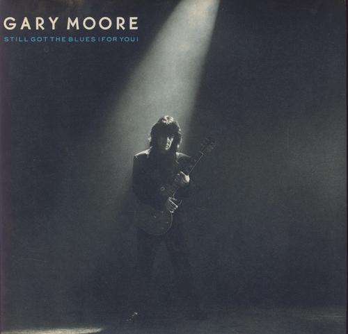 Gary Moore - Still got  the bluse for you - Seven Single