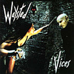 Waysted, Vices, LP