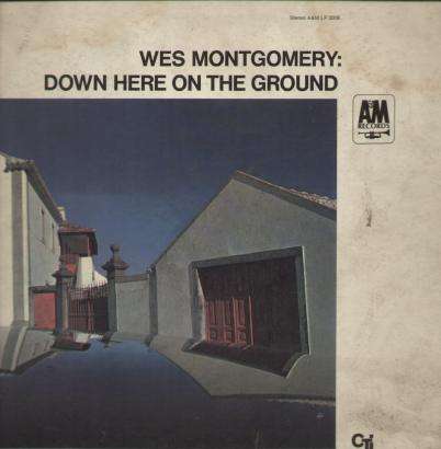 Wes Montgomery, " Down Here on the Ground ", LP