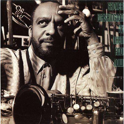 Grover Washington Jr., " Then and Now ", LP