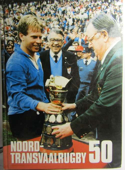 NOORD-TRANSVAAL RUGBY - 50 - 433 PAGES - Afrikaanse Uitgawe