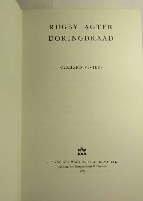 Rugby Agter Doringdraad  deur Gerhard Viviers 1st Edition Published 1970