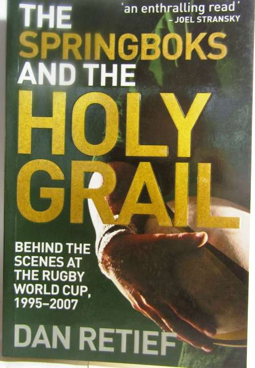 The Springboks and the Holy Grail by Dan Retief