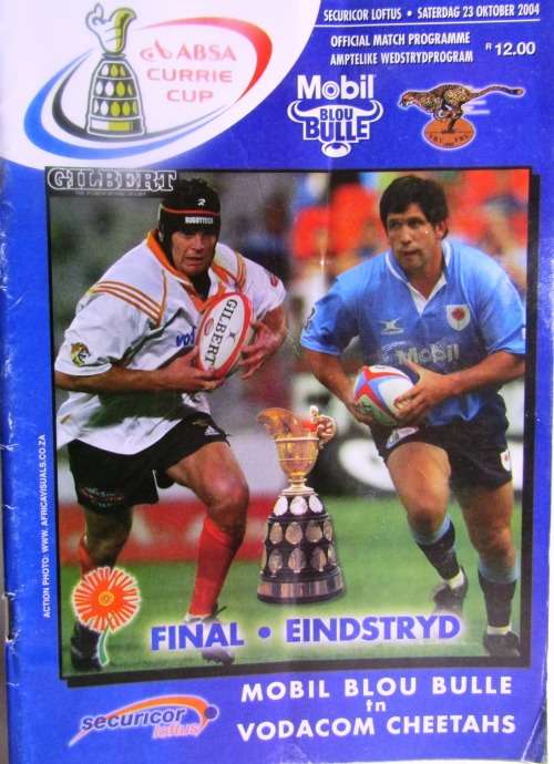 CURRY CUP FINAL 2004 BLUE BULLS vs CHEETAS   23 OCTOBER 2004 - LOFTUS VERSVELD
