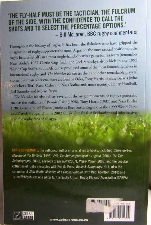 The Number 10s: South Africa`s Finest Flyhalves 1891 - 2010 by Chris Schoeman