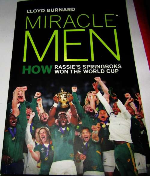 Miracle Men - How Rassie`s Springboks Won the World Cup by Lloyd Burnard - A Must Have Rugby Book