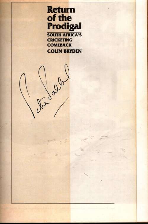 Return of the Prodigal South Africa`s  Cricketing Comeback by Colin Bryden Signed by Peter Pollock
