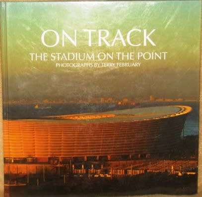 On Track - The Stadium on the Point - Photographs by Terry February - Stormers Rugby HQ