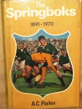 The Springboks 1891 - 1970 by AC Parker