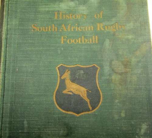 The History of South African Rugby Football by Ivor Difford First Edition 1933