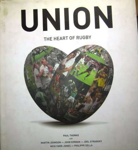 Union - The Heart of Rugby by Paul Thomas