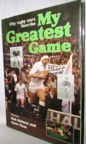 Fifty Rugby Stars Describe:  My Greatest Game