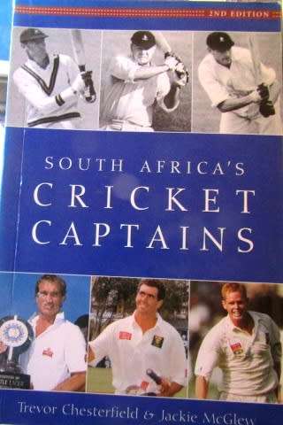 South Africa`s Cricket Captains by Trevor Chesterfield and Jackie McGlew