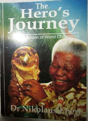 The Hero's Journey- Building a Nation of World Champions  by Dr Nikolaus Eberl