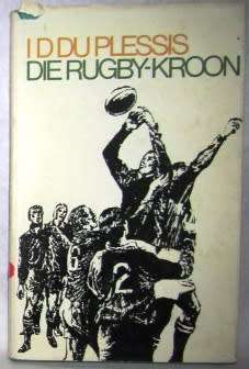 Die Rugby-kroon deur  ID du Plessis 1966