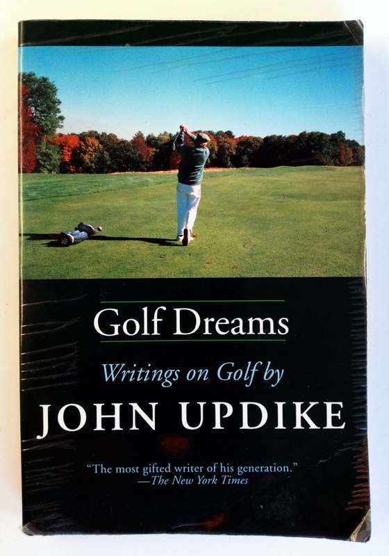 Golf Dreams. Writings on Golf, by John Updike