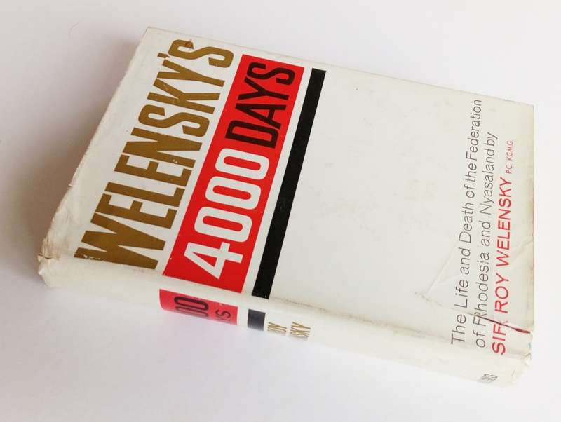 Welensky`s 4000 Days, by Sir Roy Welensky. Published by Collins, 1964