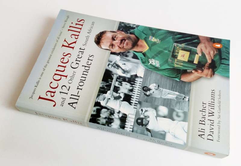 Jaques Kallis and 12 Other Great South African All-rounders, by Ali Bacher and David Williams.