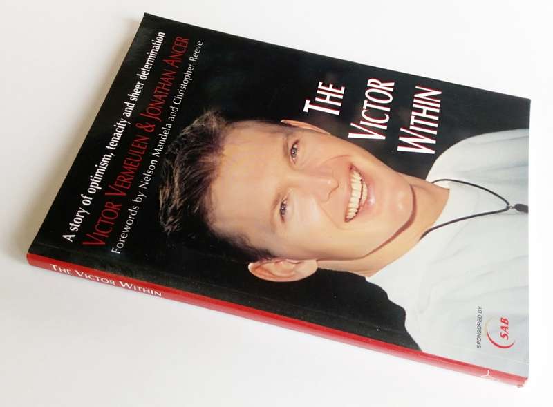The Victor Within, by Victor Vermeulen & Jonathan Ancer. Published by Tenacity Pubications CC, 2007