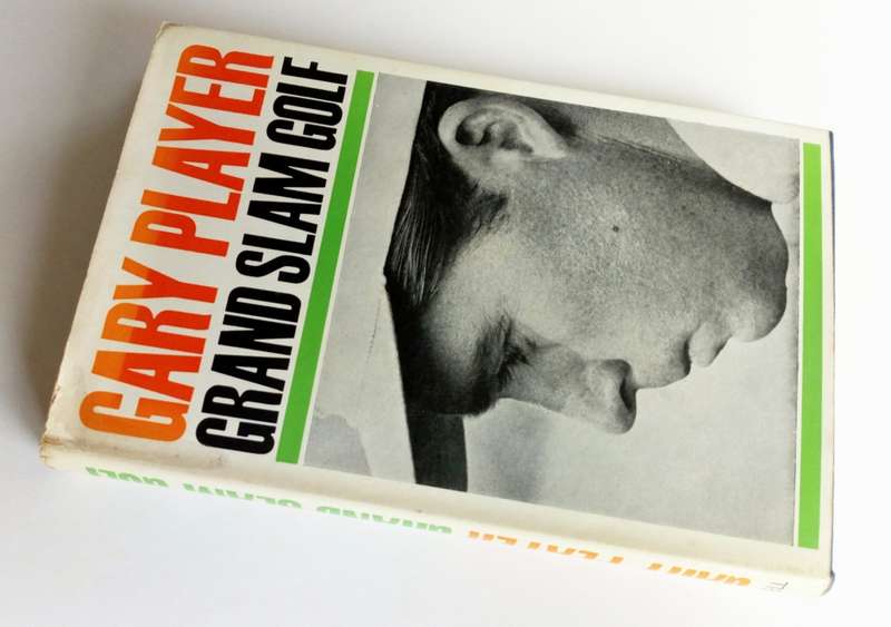 Grand Slam Golf, by Gary Player. Published by Cassell & Company Ltd, London, 1966
