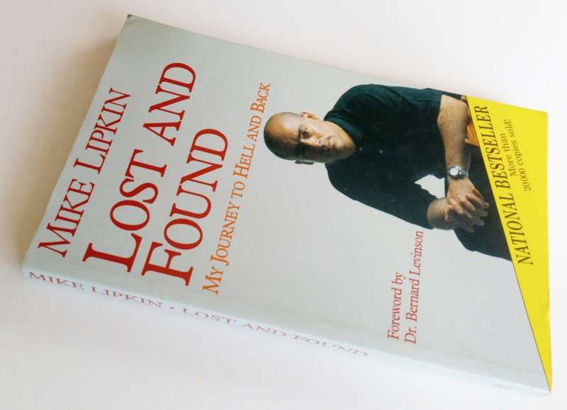 Lost and Found. My Journey to Hell and Back, by Mike Lipkin. Published by Human & Rousseau, 1997.