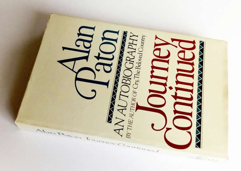 Journey Continued. An Autobiography, by Alan Paton. Published by David Philip, 1988