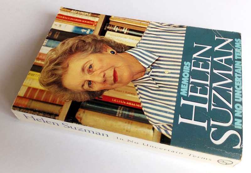 In No Uncertain Terms. Memoirs, by Helen Suzman. Jonathan Ball Publishers, Johannesburg, 1993.