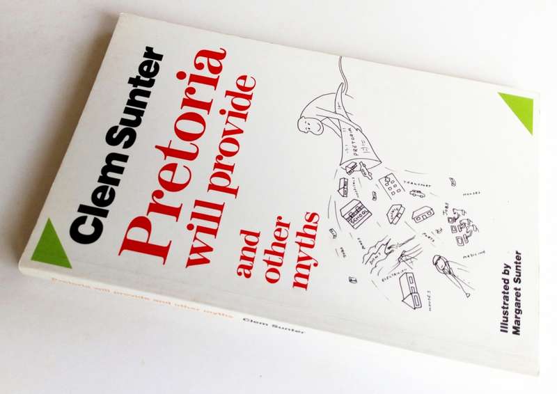 Pretoria Will Provide and Other Myths, by Clem Sunter. Tafelberg and Human & Rousseau, 1993.