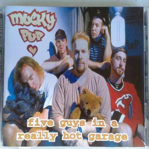 Mucky Pup - Five Guys In A Really Hot Garage (1995)