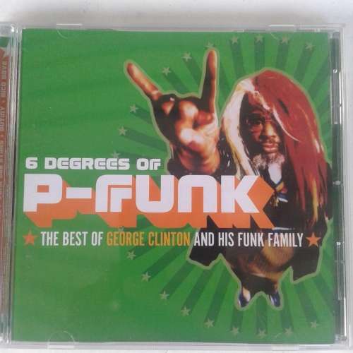 George Clinton and His Funk Family - Six Degrees Of P-Funk: The Best Of (2003)