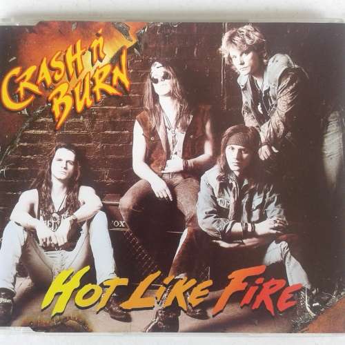 Crash N` Burn - Hot Like Fire (CD single) (1991) *Hard Rock