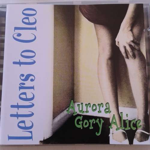 Letters To Cleo - Aurora Gory Alice (1994)