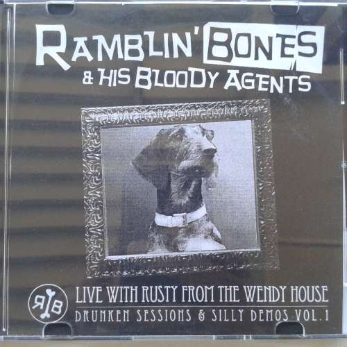 Ramblin` Bones and His Bloody Agents - Live With Rusty From The Wendy House (CDr)