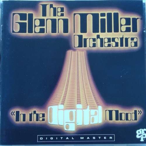 The Glenn Miller Orchestra - In The Digital Mood (1983)