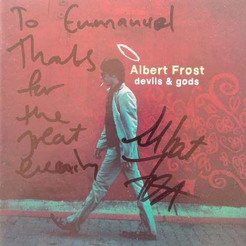 Albert Frost - Devils And Gods (2009) (SIGNED copy, not the same as in the photo)