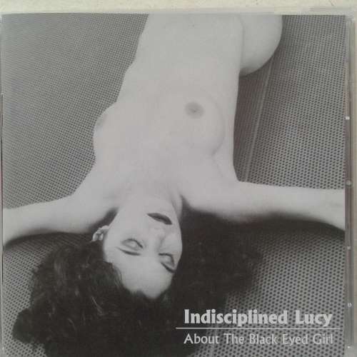 Indisciplined Lucy - About The Black Eyed Girl (1999) [D]   *Prog-Art Rock