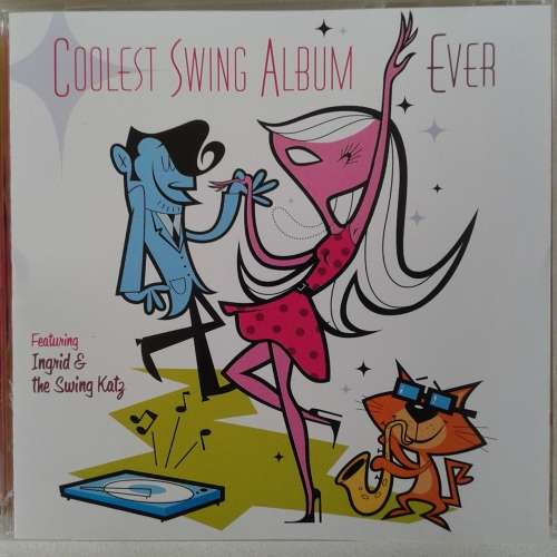 Coolest Swing Album Ever Featuring Ingrid and The Swing Katz (1999)